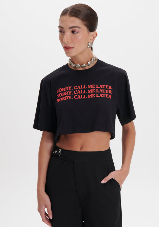 T-SHIRT CROPPED COM ESTAMPA LOCAL SORRY CALL ME LATER